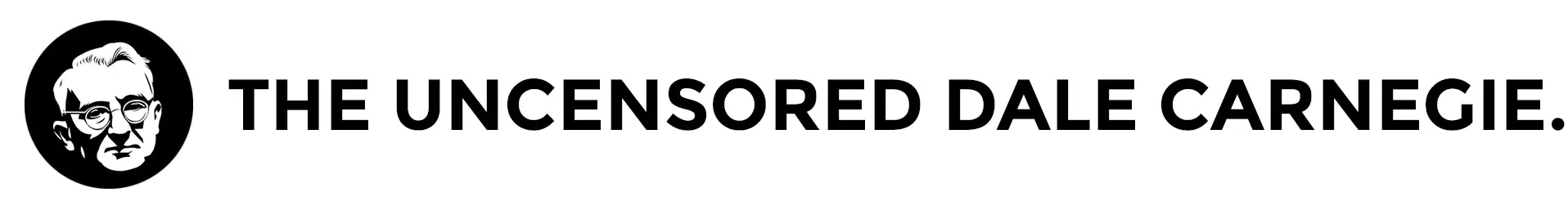 The Uncensored Dale Carnegie